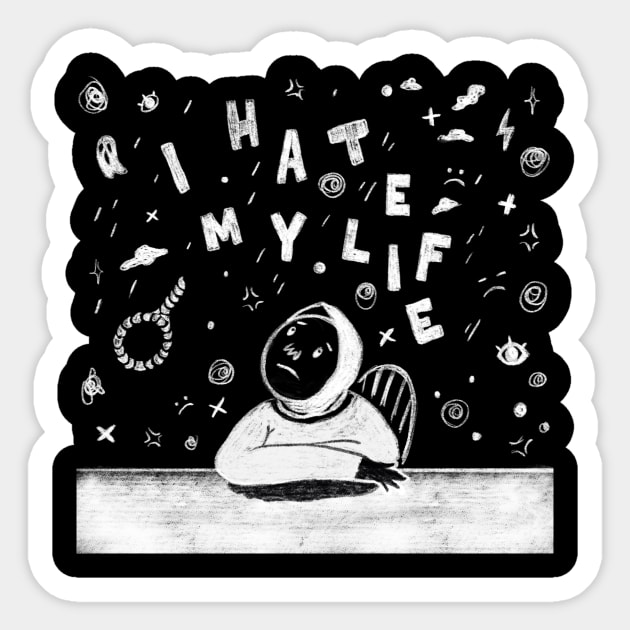 i hate my life Sticker by graffitiasik